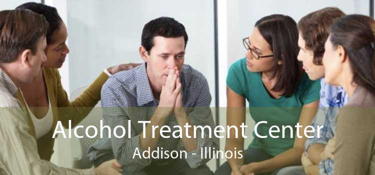 Alcohol Treatment Center Addison - Illinois