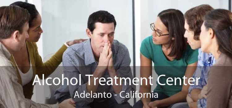 Alcohol Treatment Center Adelanto - California