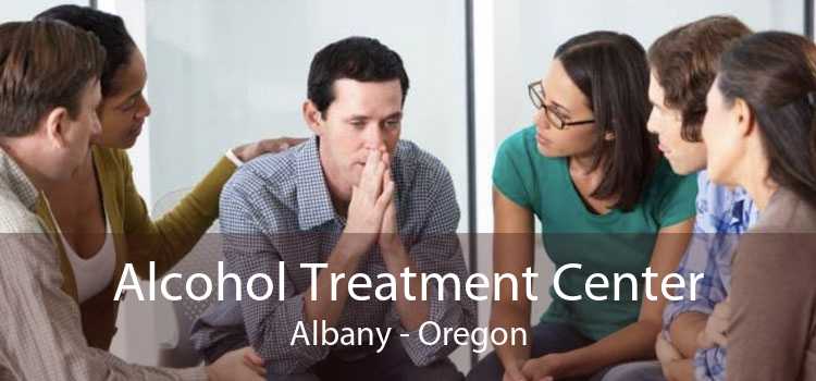 Alcohol Treatment Center Albany - Oregon