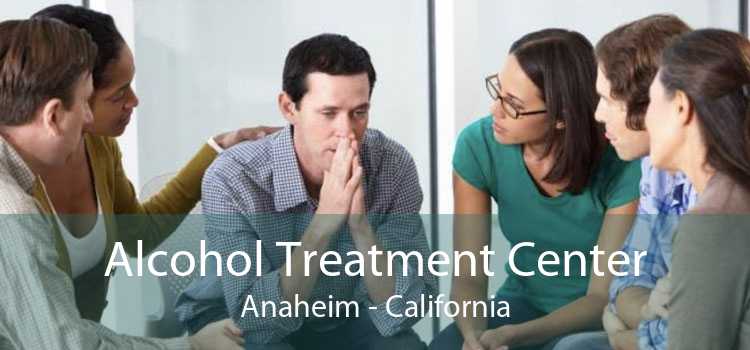 Alcohol Treatment Center Anaheim - California