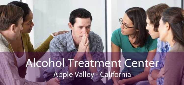 Alcohol Treatment Center Apple Valley - California