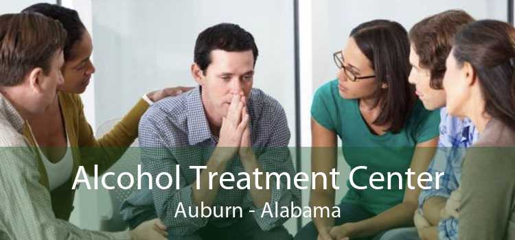 Alcohol Treatment Center Auburn - Alabama