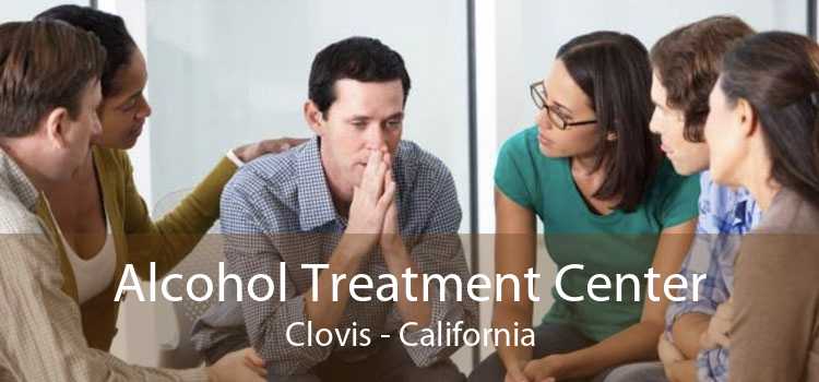 Alcohol Treatment Center Clovis - California