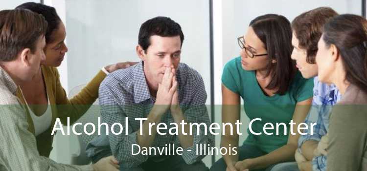 Alcohol Treatment Center Danville - Illinois