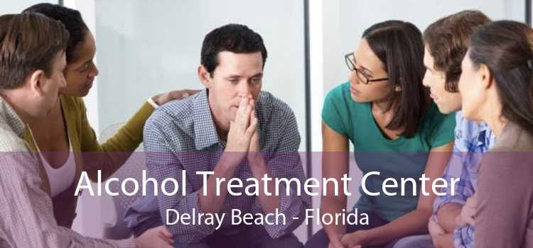Alcohol Treatment Center Delray Beach - Florida