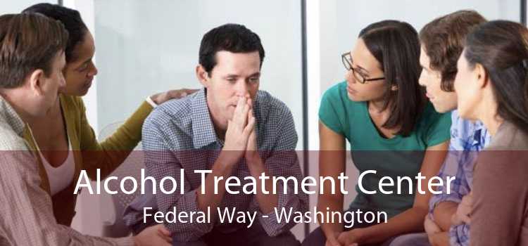 Alcohol Treatment Center Federal Way - Washington