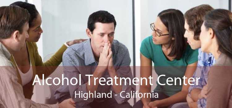 Alcohol Treatment Center Highland - California