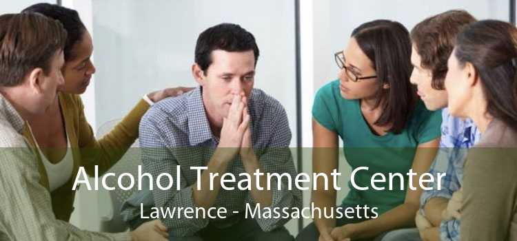 Alcohol Treatment Center Lawrence - Massachusetts