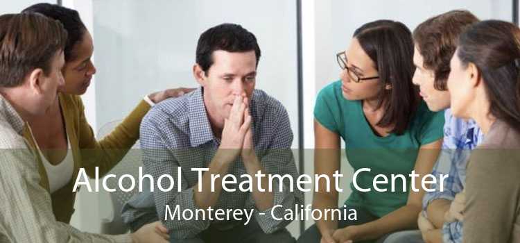 Alcohol Treatment Center Monterey - California