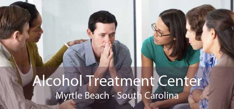 Alcohol Treatment Center Myrtle Beach - South Carolina