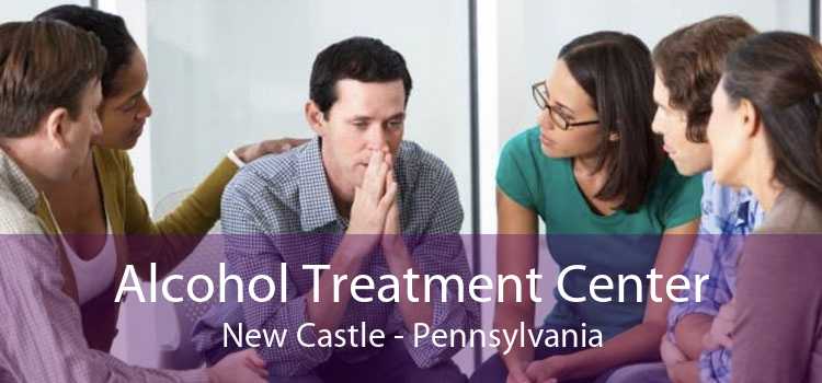 Alcohol Treatment Center New Castle - Pennsylvania