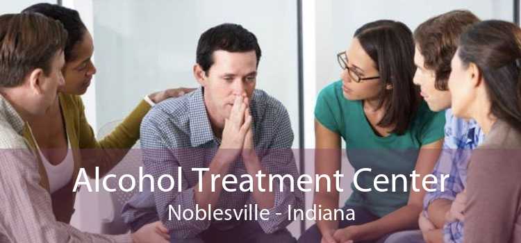 Alcohol Treatment Center Noblesville - Indiana