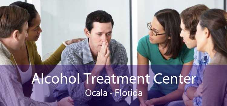 Alcohol Treatment Center Ocala - Florida