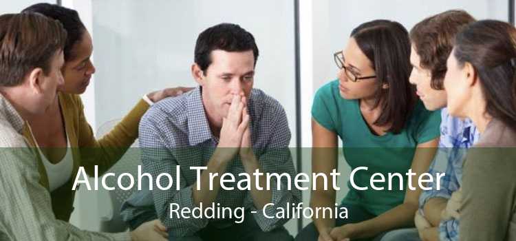 Alcohol Treatment Center Redding - California