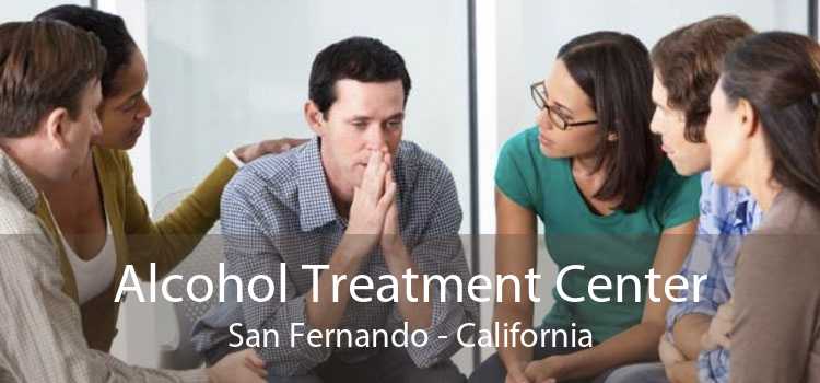 Alcohol Treatment Center San Fernando - California