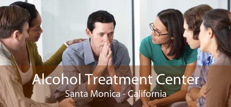 Alcohol Treatment Center Santa Monica - California