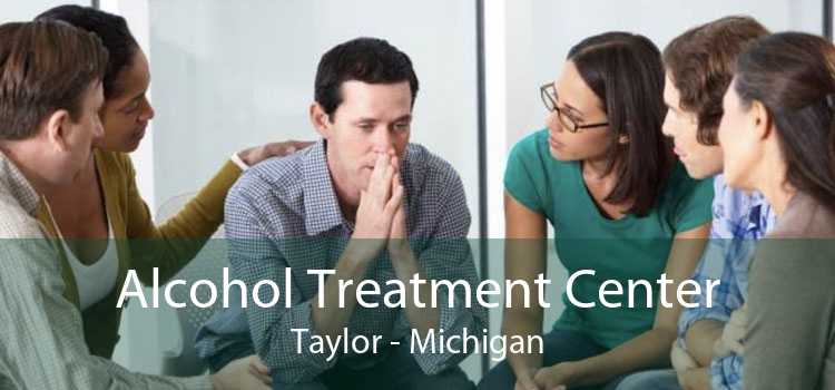 Alcohol Treatment Center Taylor - Michigan
