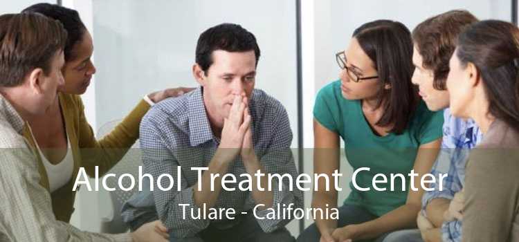 Alcohol Treatment Center Tulare - California