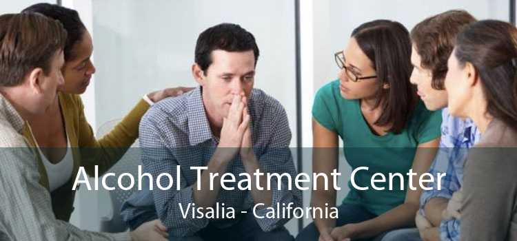 Alcohol Treatment Center Visalia - California