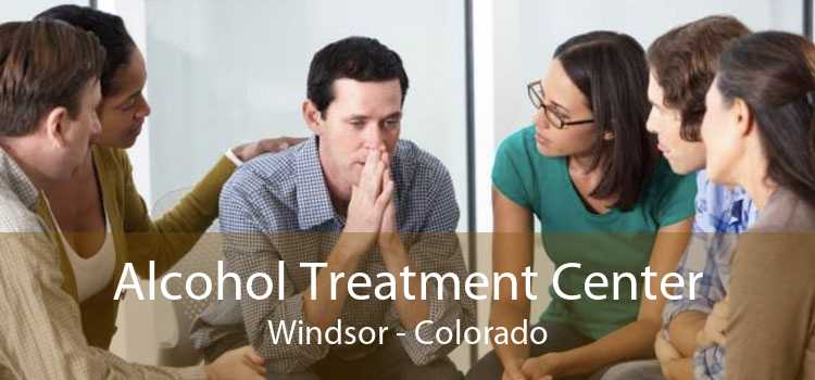 Alcohol Treatment Center Windsor - Colorado