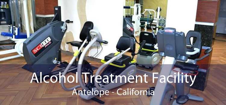 Alcohol Treatment Facility Antelope - California