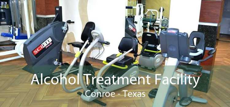 Alcohol Treatment Facility Conroe - Texas