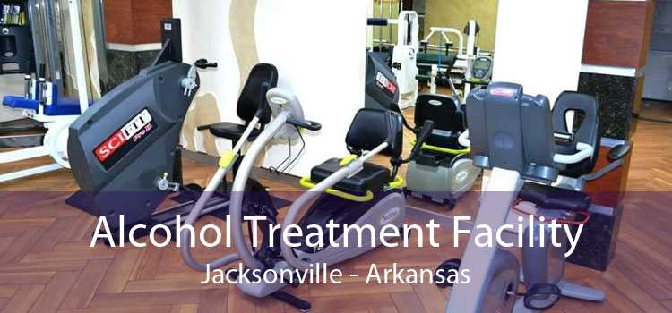 Alcohol Treatment Facility Jacksonville - Arkansas