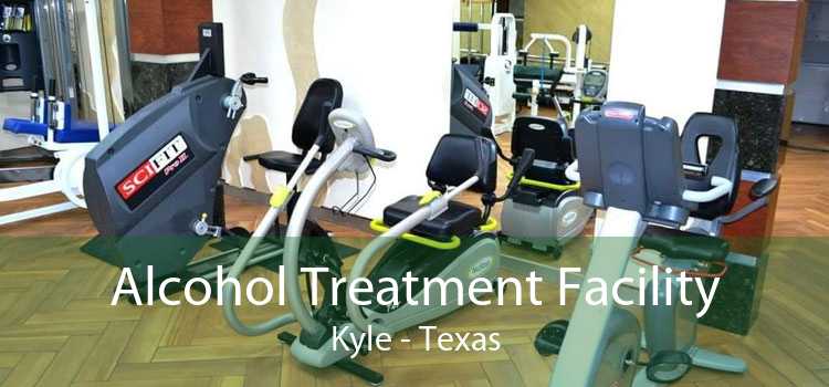 Alcohol Treatment Facility Kyle - Texas