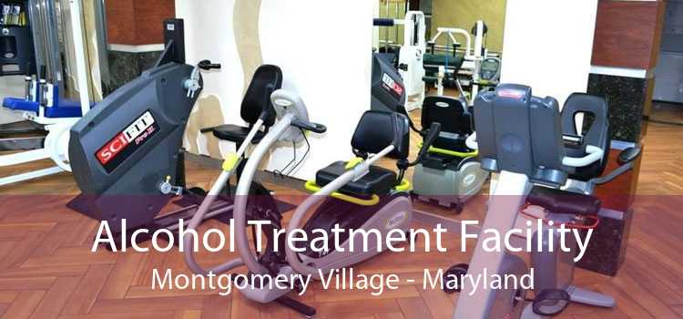 Alcohol Treatment Facility Montgomery Village - Maryland