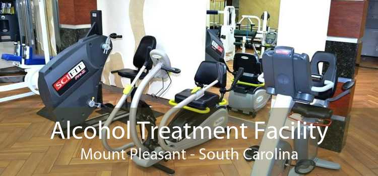 Alcohol Treatment Facility Mount Pleasant - South Carolina