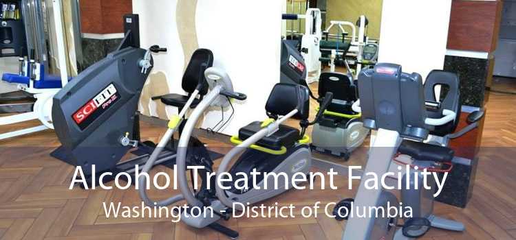 Alcohol Treatment Facility Washington - District of Columbia