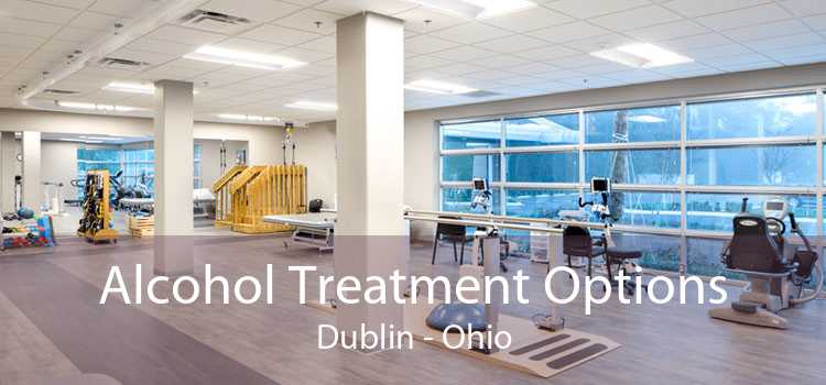 Alcohol Treatment Options Dublin - Ohio