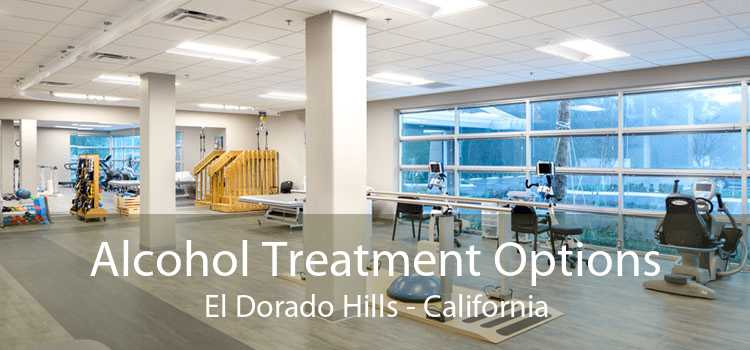 Alcohol Treatment Options El Dorado Hills - California