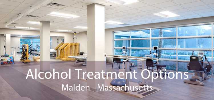 Alcohol Treatment Options Malden - Massachusetts