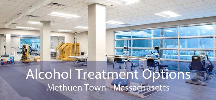 Alcohol Treatment Options Methuen Town - Massachusetts