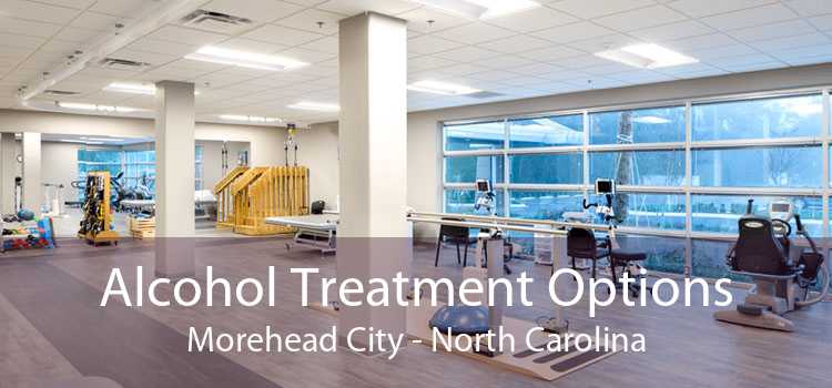 Alcohol Treatment Options Morehead City - North Carolina