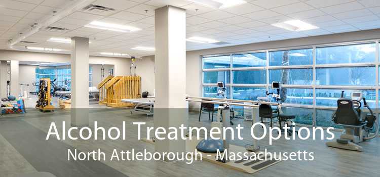 Alcohol Treatment Options North Attleborough - Massachusetts