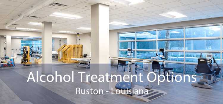 Alcohol Treatment Options Ruston - Louisiana