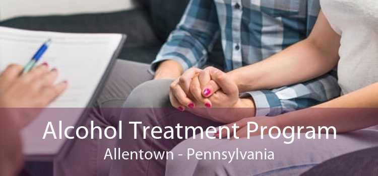 Alcohol Treatment Program Allentown - Pennsylvania