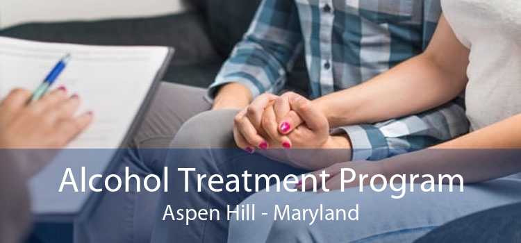 Alcohol Treatment Program Aspen Hill - Maryland