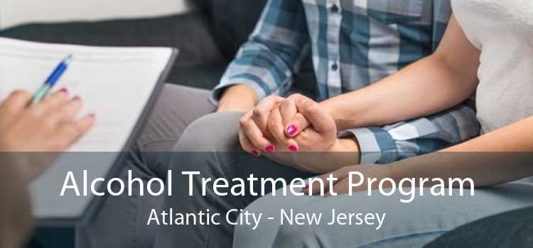 Alcohol Treatment Program Atlantic City - New Jersey