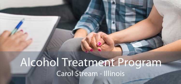 Alcohol Treatment Program Carol Stream - Illinois