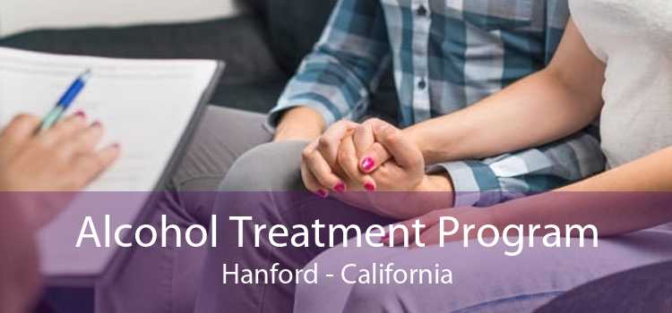 Alcohol Treatment Program Hanford - California