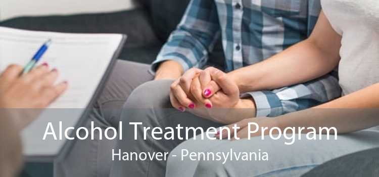 Alcohol Treatment Program Hanover - Pennsylvania
