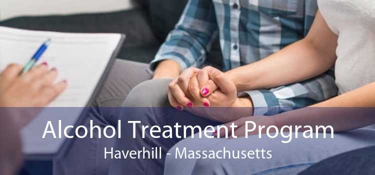 Alcohol Treatment Program Haverhill - Massachusetts