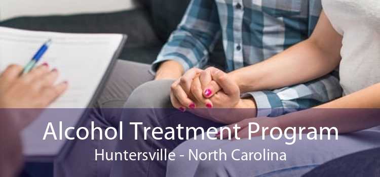 Alcohol Treatment Program Huntersville - North Carolina
