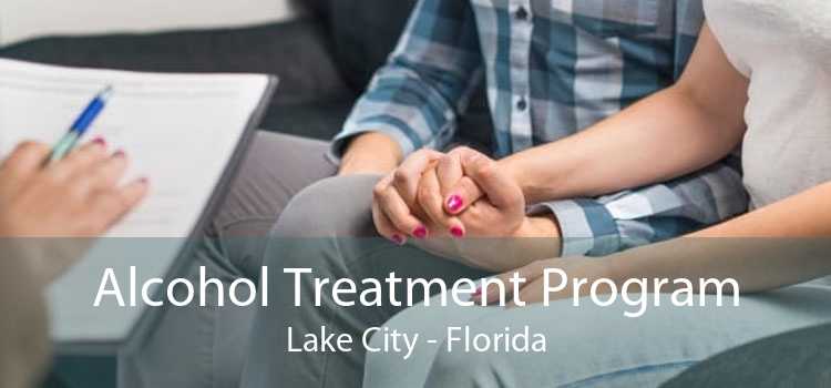 Alcohol Treatment Program Lake City - Florida