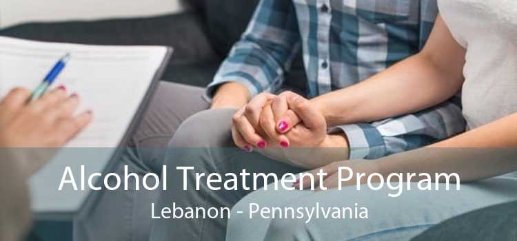Alcohol Treatment Program Lebanon - Pennsylvania