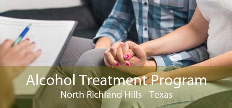 Alcohol Treatment Program North Richland Hills - Texas