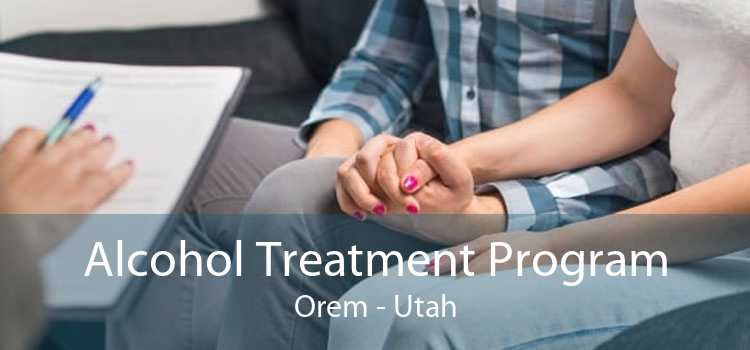 Alcohol Treatment Program Orem - Utah